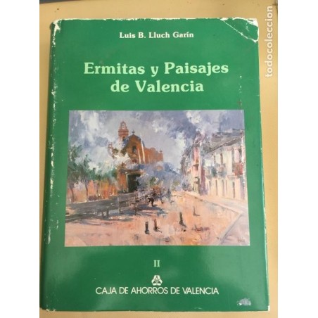 ERMITAS Y PAISAJES DE VALENCIA. TOMO II. LUIS B. LLUCH GARÍN. AÑO 1980.