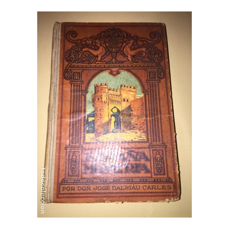 ESPAÑA MI PATRIA. DON JOSE DÁLMAU CARLES. LaaibroAÑO 1928.