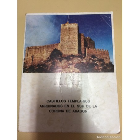 CASTILLOS TEMPLARIOS ARRUINADOS EN EL SUR DE LA CORONA DE ARAGON. AÑO 1974