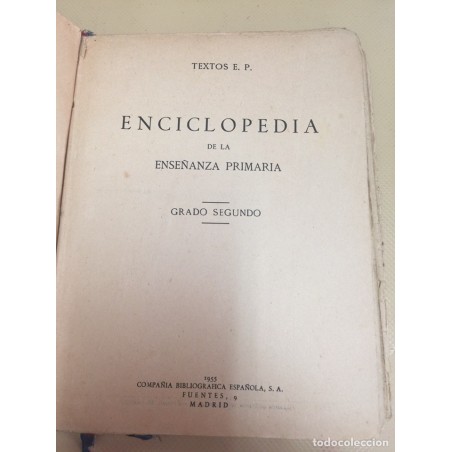 ENCICLOPEDIA DE LA ENSEÑANZA PRIMARIA. GRADO SEGUNDO 1955-TEXTOS E. P. ED. BIBLIOGRÁFICA ESPAÑOLA.