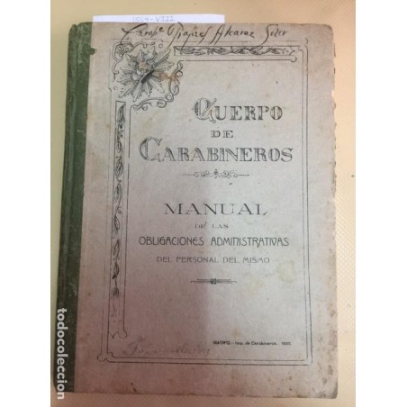 MANUAL DEL CARABINERO. MANUAL DE LAS OBLIGACIONES ADMINISTRATIVAS DEL PERSONAL DEL MISMO. AÑO 1925.