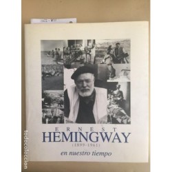 ERNEST HEMINGWAY EN NUESTRO TIEMPO. AÑO 1999.