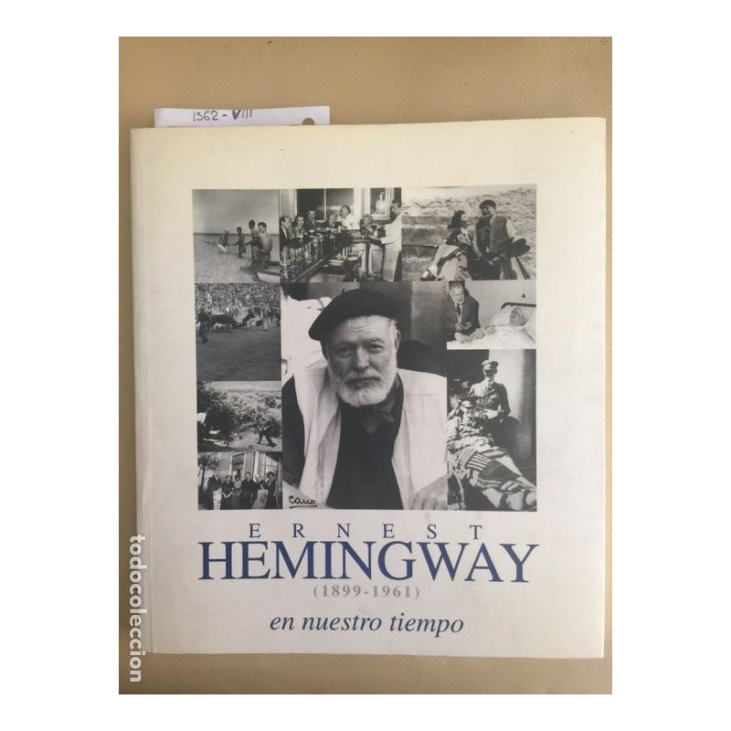 ERNEST HEMINGWAY EN NUESTRO TIEMPO. AÑO 1999.