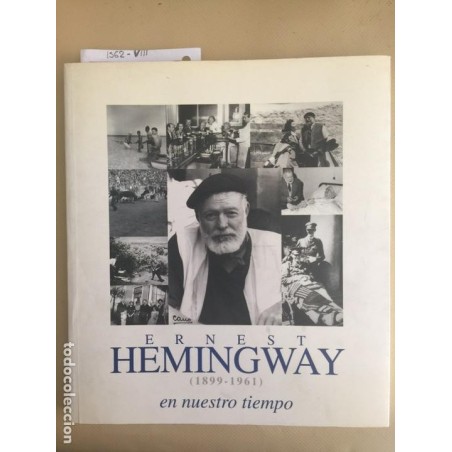 ERNEST HEMINGWAY EN NUESTRO TIEMPO. AÑO 1999.