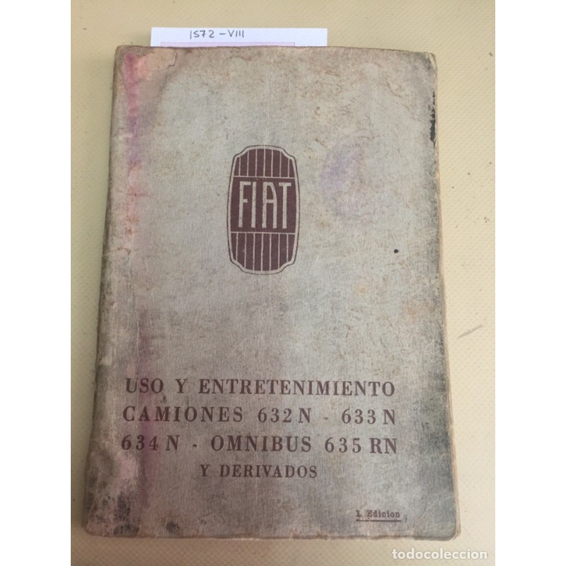 FIAT. USO Y ENTRENIMIENTO CAMIONES 632N-633N-634N-OMNIBUS 635 RN Y DERIVADOS. 1ª EDICION. AÑO 1935. FIAT. USO Y ENTRENIMIENTO CAMIONES 632N-633N-634N-OMNIBUS 635 RN Y DERIVADOS. 1ª EDICION. AÑO 1935.