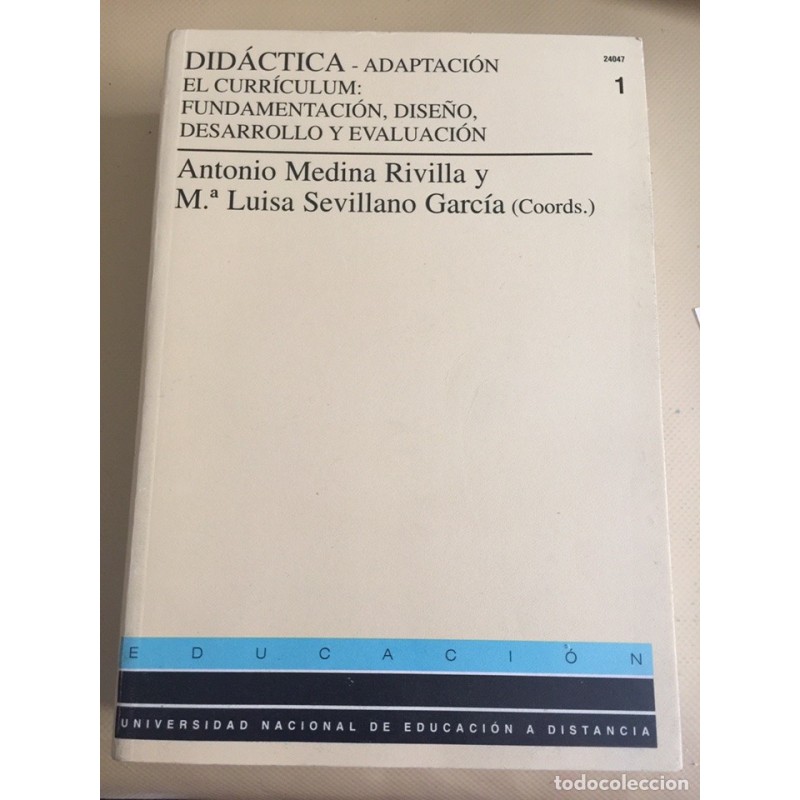 Didáctica: Adaptación 1-El curriculum:Fundamentación,diseño,desarrollo y evaluación.2 EDICION. 1998. Didáctica: Adaptación 1-El curriculum:Fundamentación,diseño,desarrollo y evaluación.2 EDICION. 1998.