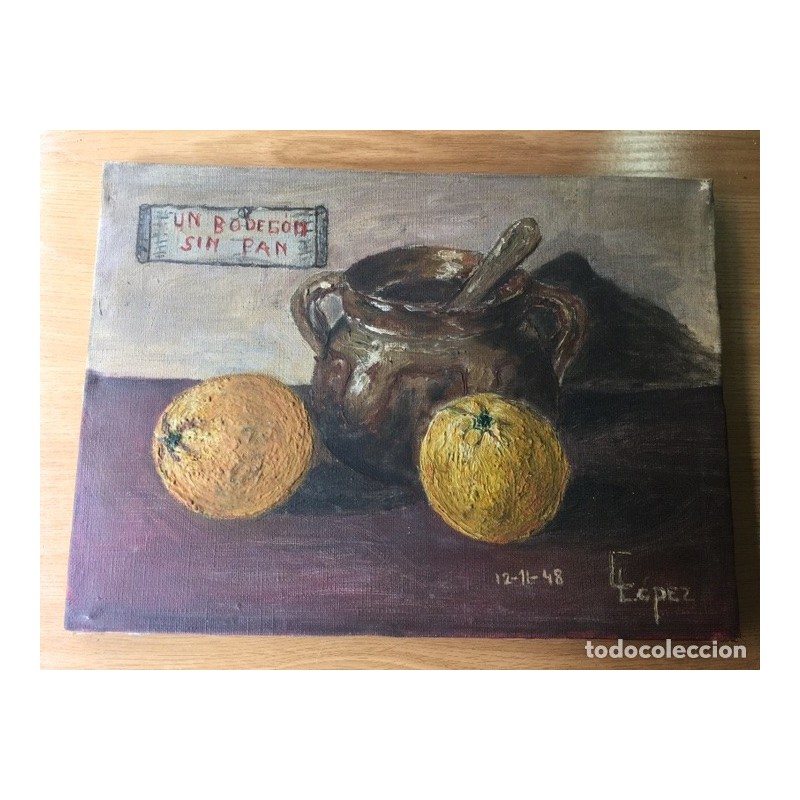 UN BODEGON SIN PAN. OLEO SOBRE LIENZO. FIRMADO C LOPEZ. AÑO 1948.