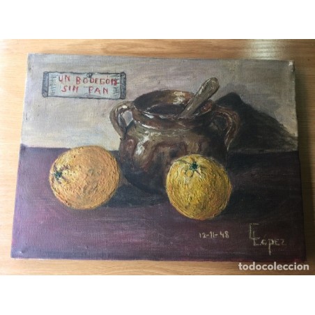 UN BODEGON SIN PAN. OLEO SOBRE LIENZO. FIRMADO C LOPEZ. AÑO 1948.