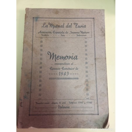 MEMORIA CORRESPONDIENTE AL EJERCICIO ECONÓMICO DE 1943 - LA MUTUAL DEL TURIA 121 PÁGINAS