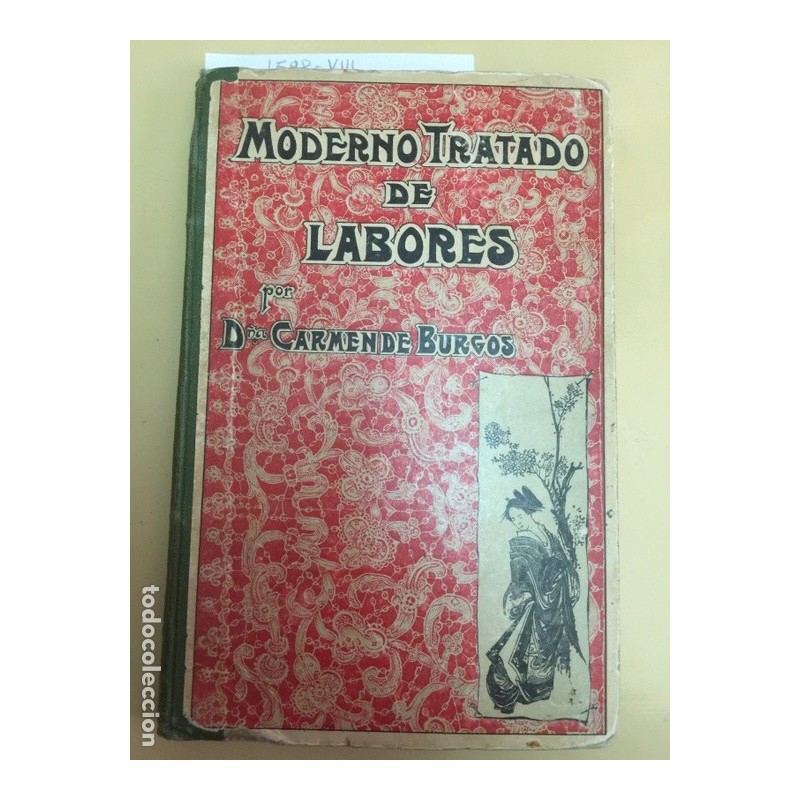 MODERNO TRATADO DE LABORES. CARMEN DE BURGOS. ANTONIO J. BASTINOS EDITOR. BARCELONA, 1904 MODERNO TRATADO DE LABORES. CARMEN DE BURGOS. ANTONIO J. BASTINOS EDITOR. BARCELONA, 1904