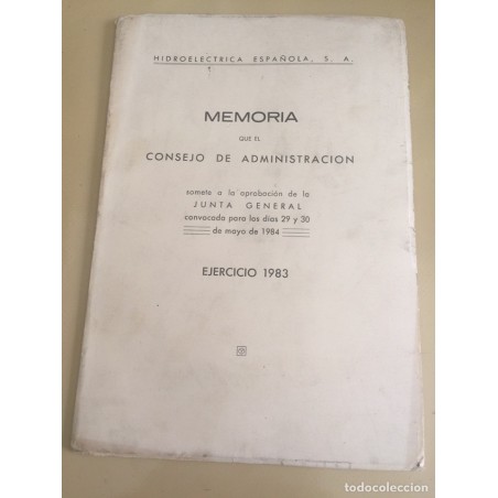 HIDROELECTRICA ESPAÑOLA. MEMORIA CONSEJO DE ADMINISTRACIÓN JUNTA GENERAL. AÑO 1983.