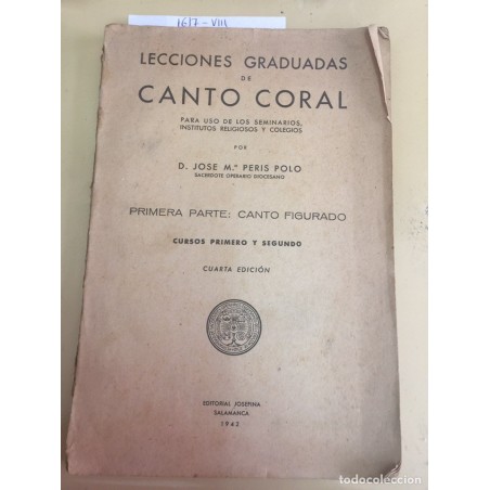 LECCIONES GRADUADAS DE CANTO CORAL. PRIMERO Y SEGUNDO CURSO. 4 EDICIÓN.AÑO 1942.