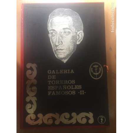 GALERIA DE TOREROS ESPAÑOLES FAMOSOS II - GRAN BIBLIOTECA DE SELECCIONES DEL MUSEO TAURINO. TOMO II