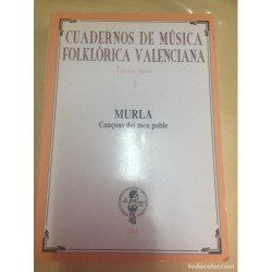CUADERNOS DE MUSICA FOLKLORICA VALENCIANA. MURLA CANÇONS DEL MEU POBLE. 3ª EPOCA. AÑO 2001.