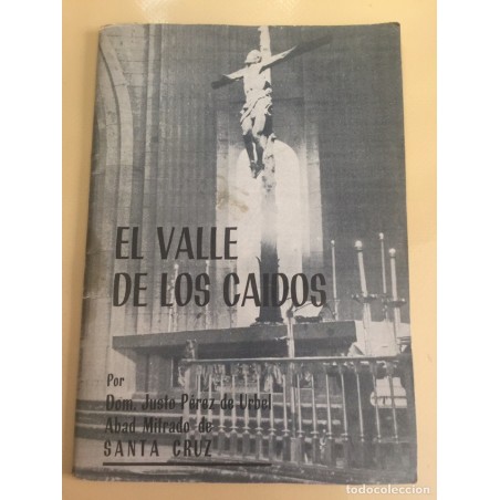 EL VALLE DE LOS CAIDOS- JUSTO PEREZ DE URBEL ABAD MITRADO DE SANTA CRUZ.