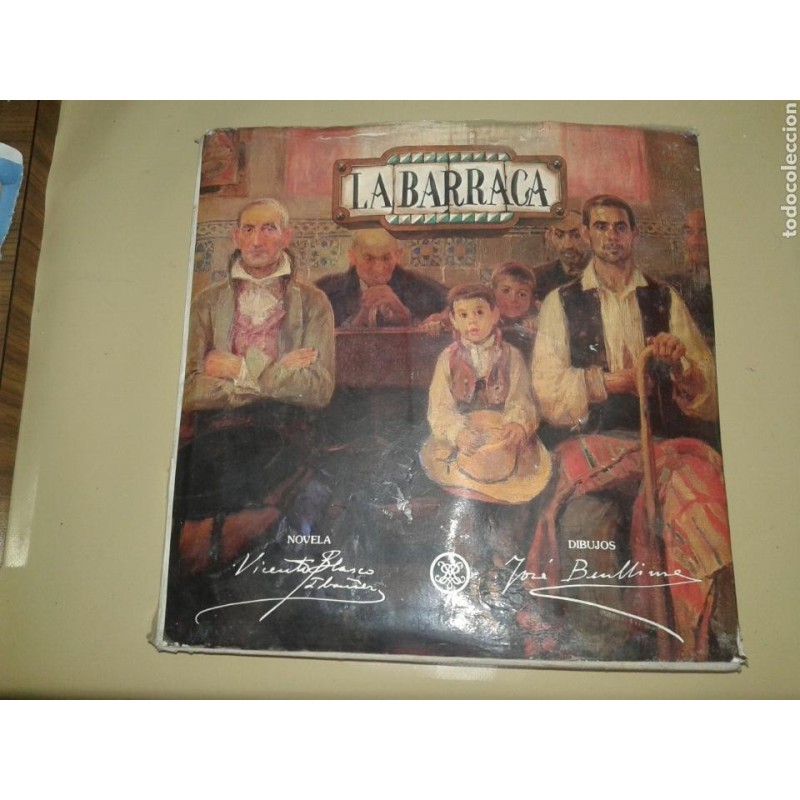 LA BARRACA.NOVELA VICENTE BLASCO IBAÑEZ. DIBUJOS JOSE BENLLIURE.AÑO 1981.