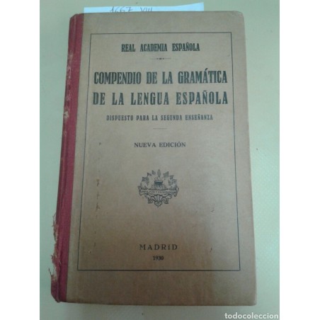 COMPENDIDO DE LA GRAMÁTICA DE LA LENGUA ESPAÑOLA. REAL ACADEMIA ESPAÑOLA.NUEVA EDICIÓN.AÑO 1930.