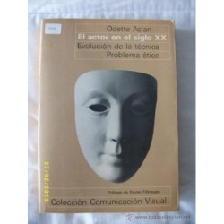 EL ACTOR EN EL SIGLO XX. EVOLUCIÓN DE LA TÉCNICA. PROBLEMA ÉTICO