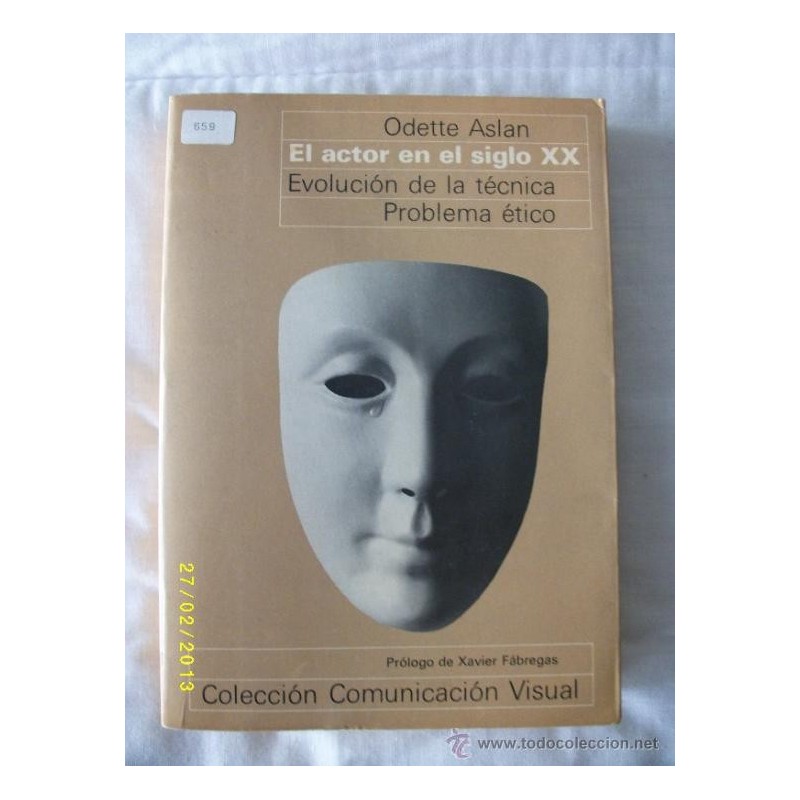 EL ACTOR EN EL SIGLO XX. EVOLUCIÓN DE LA TÉCNICA. PROBLEMA ÉTICO EL ACTOR EN EL SIGLO XX. EVOLUCIÓN DE LA TÉCNICA. PROBLEMA ÉTICO