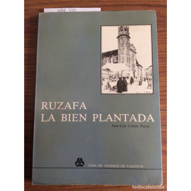 RUZAFA LA BIEN PLANTADA - JUAN LUIS CORBÍN - ED. FEDERICO DOMENECH 1995 - PREMIO NAVARRO REVENTER. RUZAFA LA BIEN PLANTADA - JUAN LUIS CORBÍN - ED. FEDERICO DOMENECH 1995 - PREMIO NAVARRO REVENTER.
