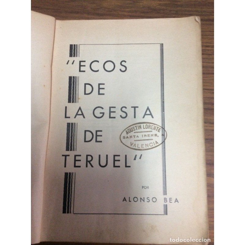ECOS DE LA GESTA DE TERUEL. POR ALONSO BEA.