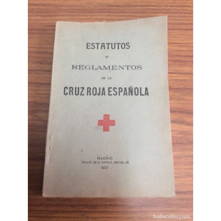 CRUZ ROJA ESPAÑOLA. ESTATUTOS Y REGLAMENTOS. AÑO 1907.