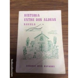 HISTORIA ENTRE DOS ALDEAS.CESAREO RUIZ NAVARRO.