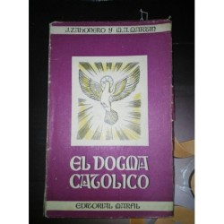 EL DOGMA CATOLICO LA VIDA SOBRENATURAL-LA MORAL CATÓLICA- ED MARFIL.
