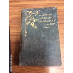 EL VENERABLE MARCELINO CHAMPAGNAT Y SU OBRA. AÑO 1910.