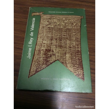 JAIME I REY DE VALENCIA- VICENTE L. SIMÓ SANTONJA. AÑO 1976