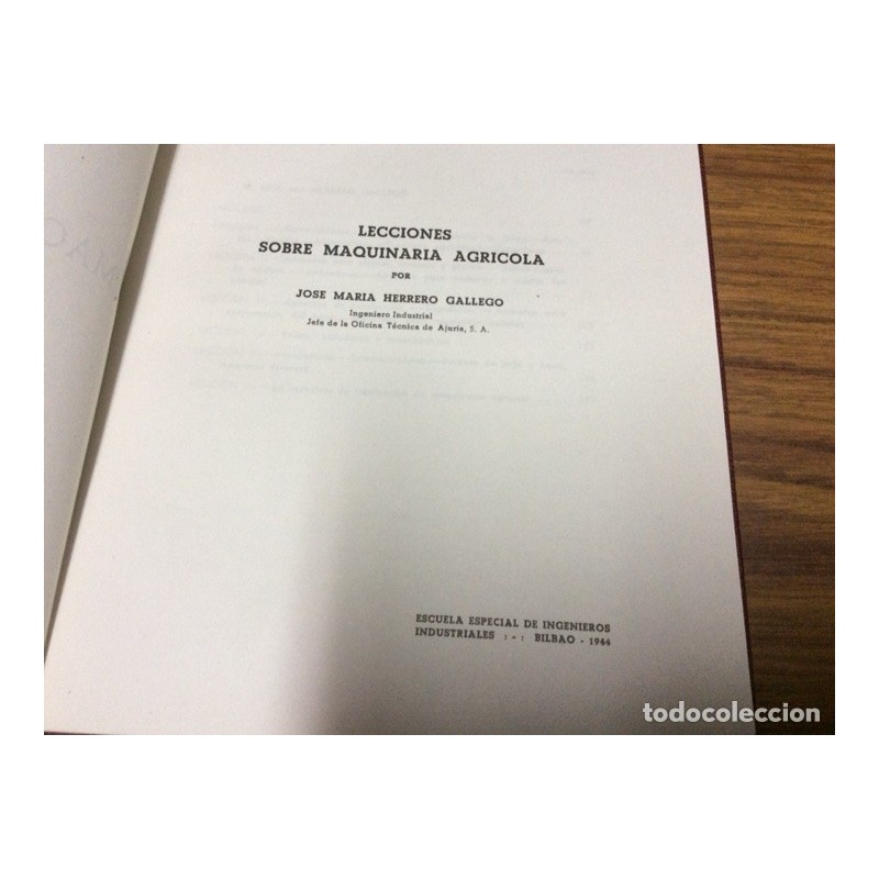 LECCIONES SOBRE MAQUINARIA AGRÍCOLA.FASCÍCULO II. AÑO 1944.ESCUELA ESPECIAL INGENIEROS INDUSTRIALES.