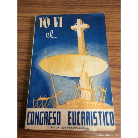 ALCOY.YO VI EL CONGRESO EUCARÍSTICO-A.SENTANDREU.AÑO 1940.
