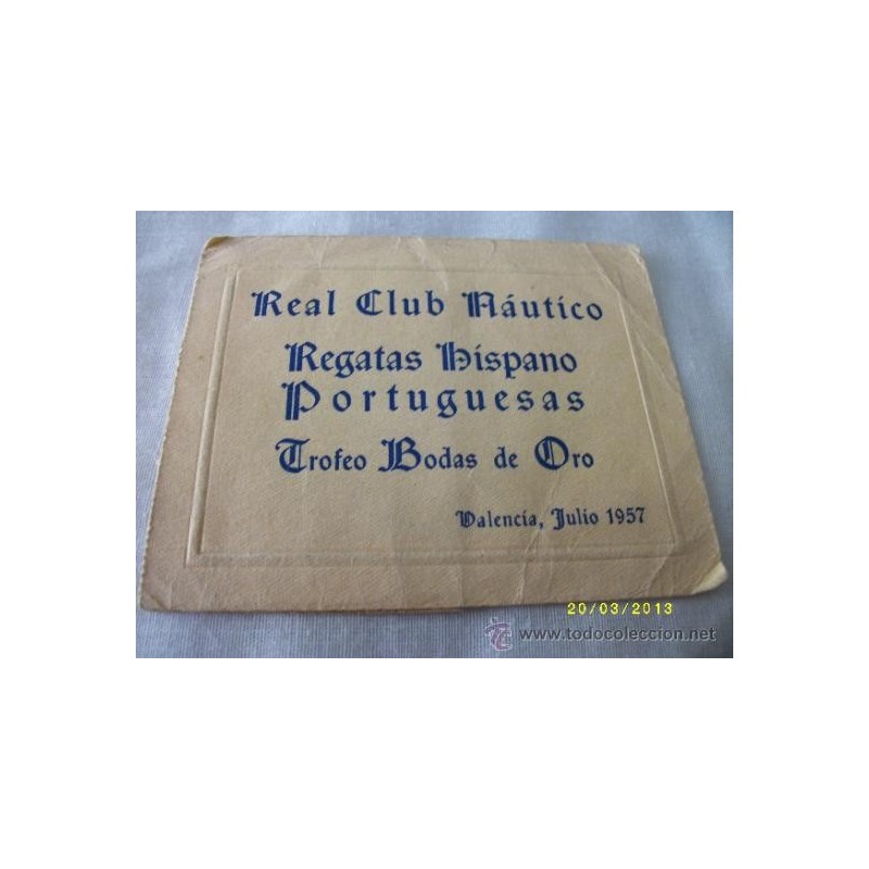 REAL CLUB NÁUTICO -REGATAS HÍSPANO PORTUGUESAS- TROFEO BODAS ORO VALENCIA-JULIO 1957.